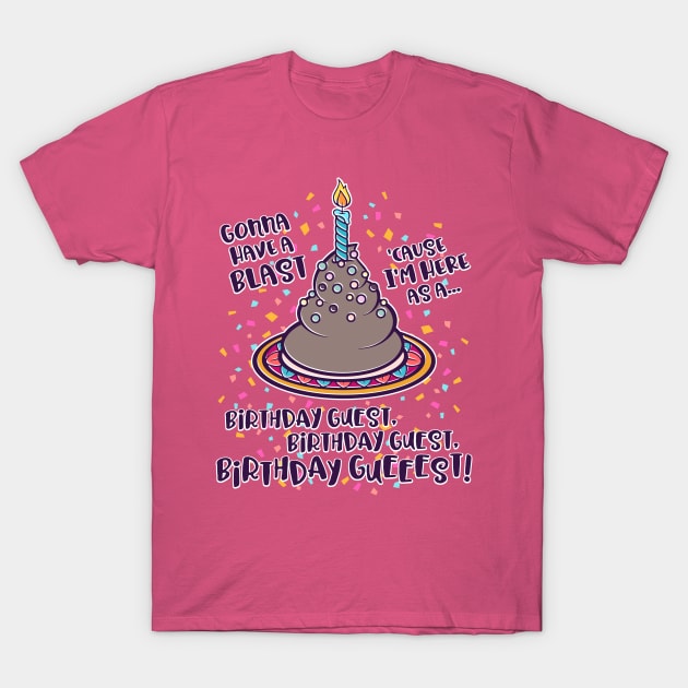 Birthday Guest T-Shirt by onarolltees
